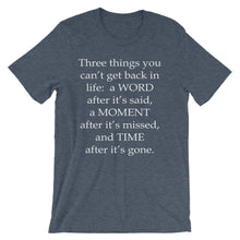 Three things you can't get back t-shirt