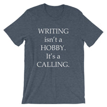 Writing is a calling t-shirt