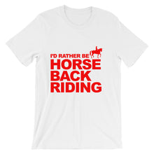 I'd Rather Be Horse Back Riding t-shirt