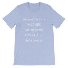 You may say I'm a dreamer t-shirt