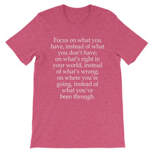 Focus on what you have t-shirt