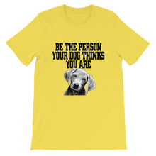 Bee the Person Your Dog Thinks You Are t-shirt