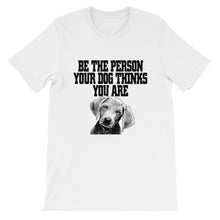 Bee the Person Your Dog Thinks You Are t-shirt