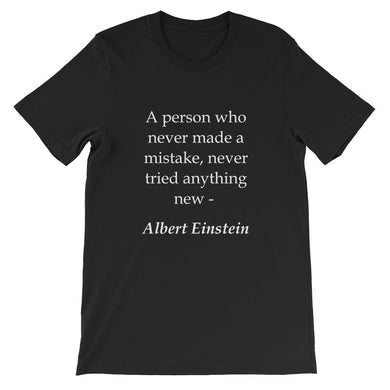 A person who never made a mistake t-shirt