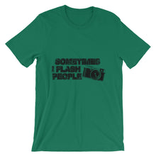 Sometimes I Flash People t-shirt
