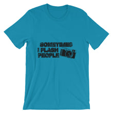 Sometimes I Flash People t-shirt
