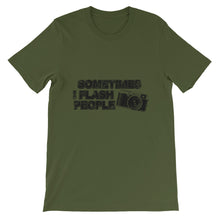 Sometimes I Flash People t-shirt
