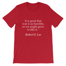 It is good that war is so horrible t-shirt
