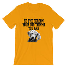 Bee the Person Your Dog Thinks You Are t-shirt