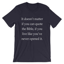 It doesn't matter if you can quote the Bible t-shirt