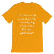It's better to walk alone t-shirt