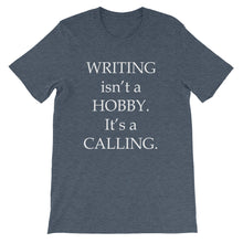 Writing is a calling t-shirt