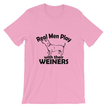 Real Men Play With Their Weiners t-shirt