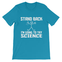 Stand Back I'm Going to Try Science t-shirt
