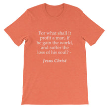 For what shall it profit a man t-shirt