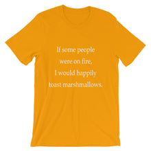 If some people were on fire t-shirt