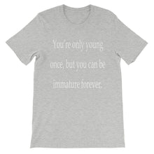 You're only young once t-shirt