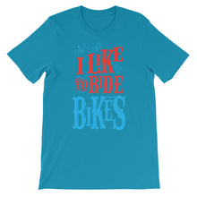 I Like to Ride Bikes t-shirt