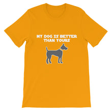 My Dog is Better Than Yours t-shirt