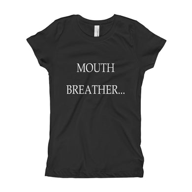 Girl's T-Shirt - Mouth Breather